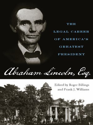 Abraham Lincoln Esq By Roger Billings 183 Overdrive Rakuten Overdrive Ebooks Audiobooks And